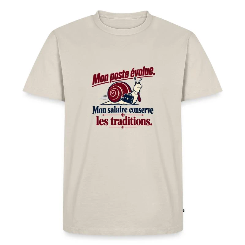 Mon poste évolue, mon salaire reste fidèle sur T-shirt Premium bio Homme · beige