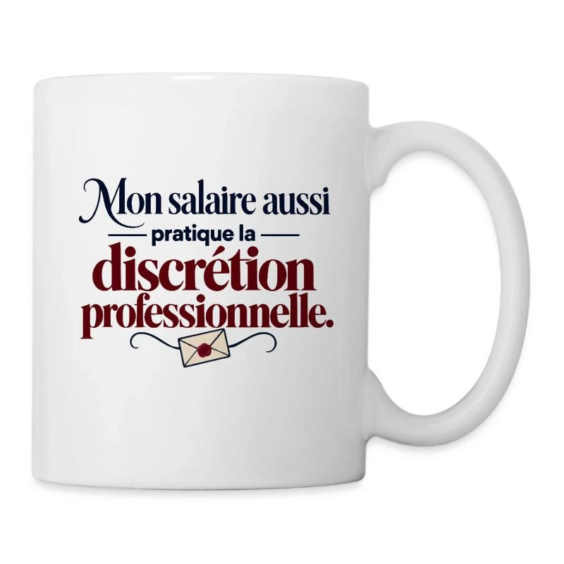 Mon salaire pratique la discrétion sur Mug en céramique · blanc