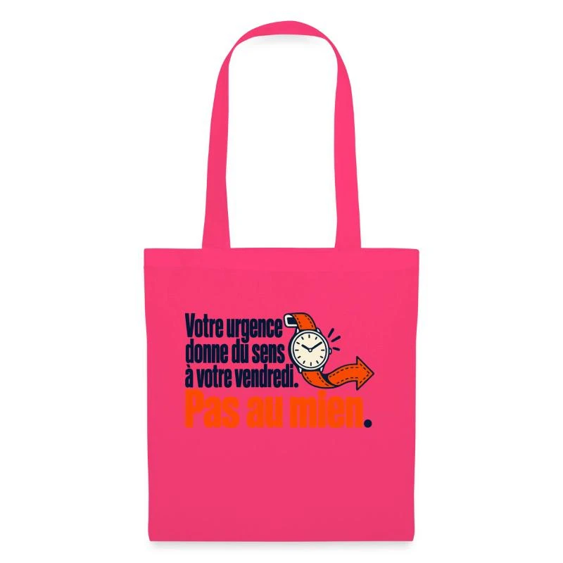 Votre urgence du vendredi, pas la mienne sur Sac en tissu · rose azalée