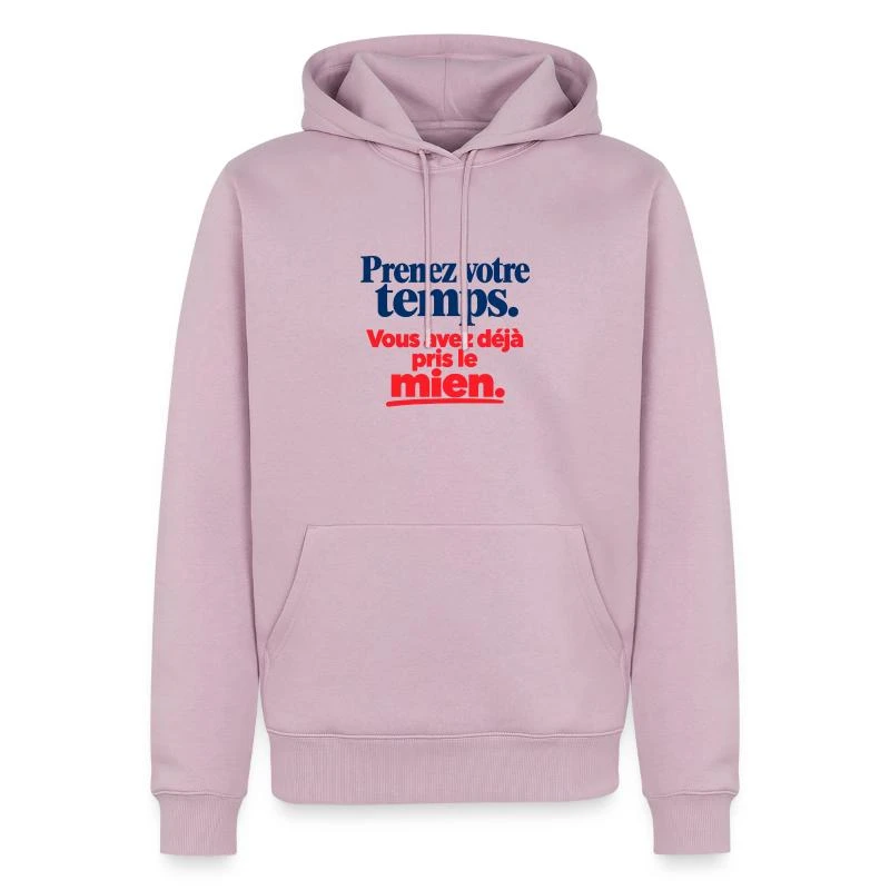 Prenez votre temps, vous avez pris le mien sur Sweat à capuche Premium bio Homme · rose poudré