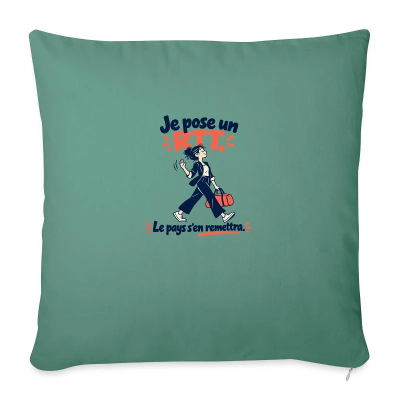 Je pose un RTT, le pays s’en remettra sur Housse de coussin décorative 45 x 45 cm · vert sapin