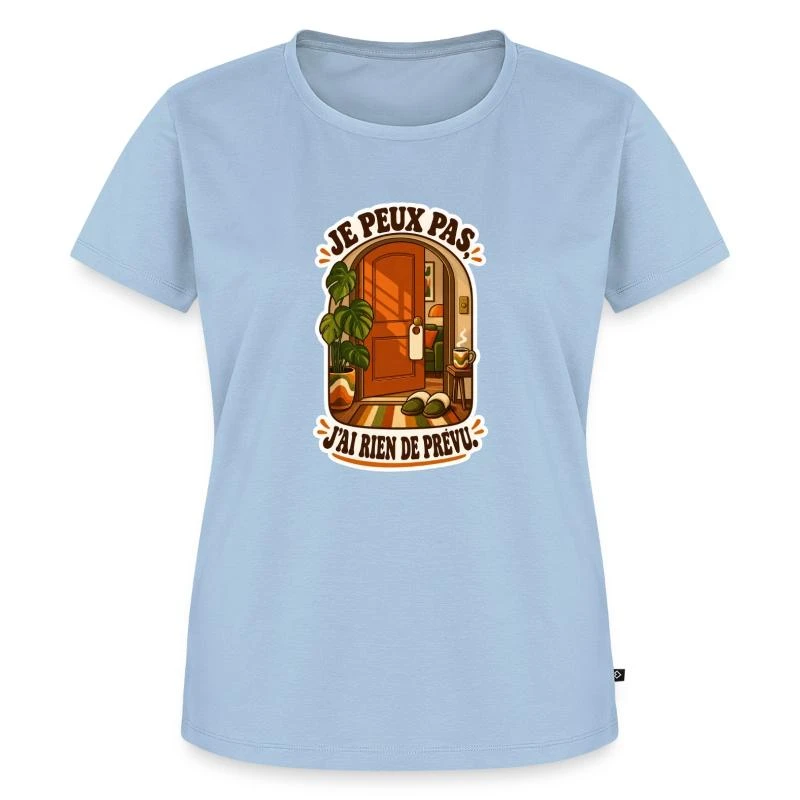 Je peux pas, j’ai rien de prévu sur T-shirt Premium bio Femme · bleu clair