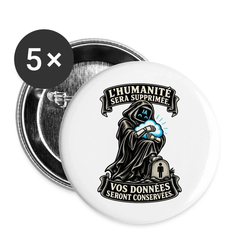 L’humanité supprimée, les données conservées sur Lot de 5 grands badges (56 mm) · blanc