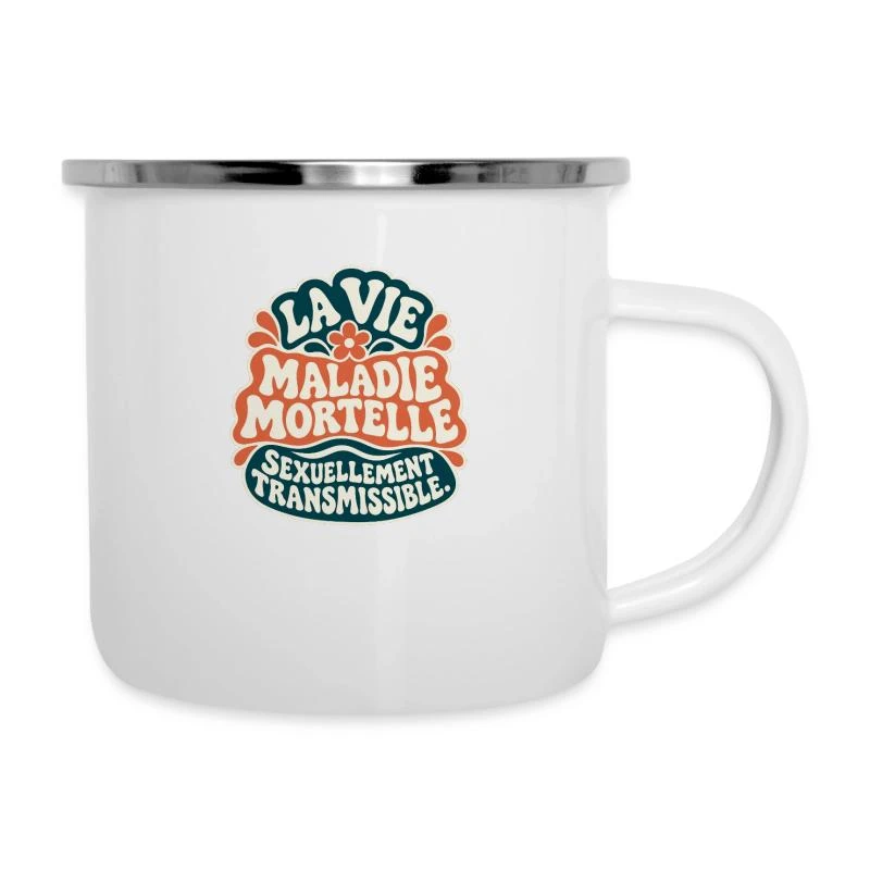 La vie est une maladie mortelle sur Tasse émaillée · blanc