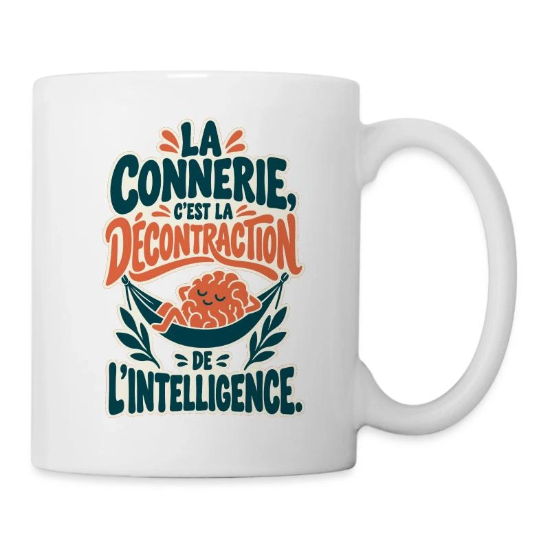 La connerie, décontraction de l’intelligence sur Mug blanc · blanc