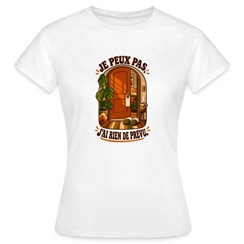 Je peux pas, j’ai rien de prévu sur T-shirt Femme · blanc