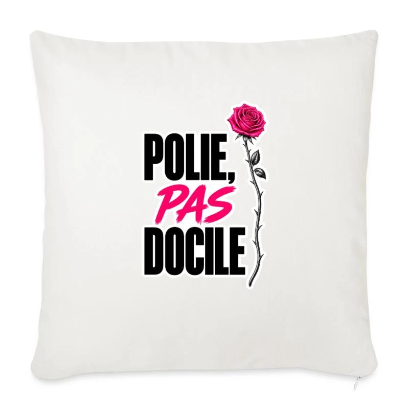 Polie, pas docile sur Housse de coussin décorative 45 x 45 cm · blanc nature