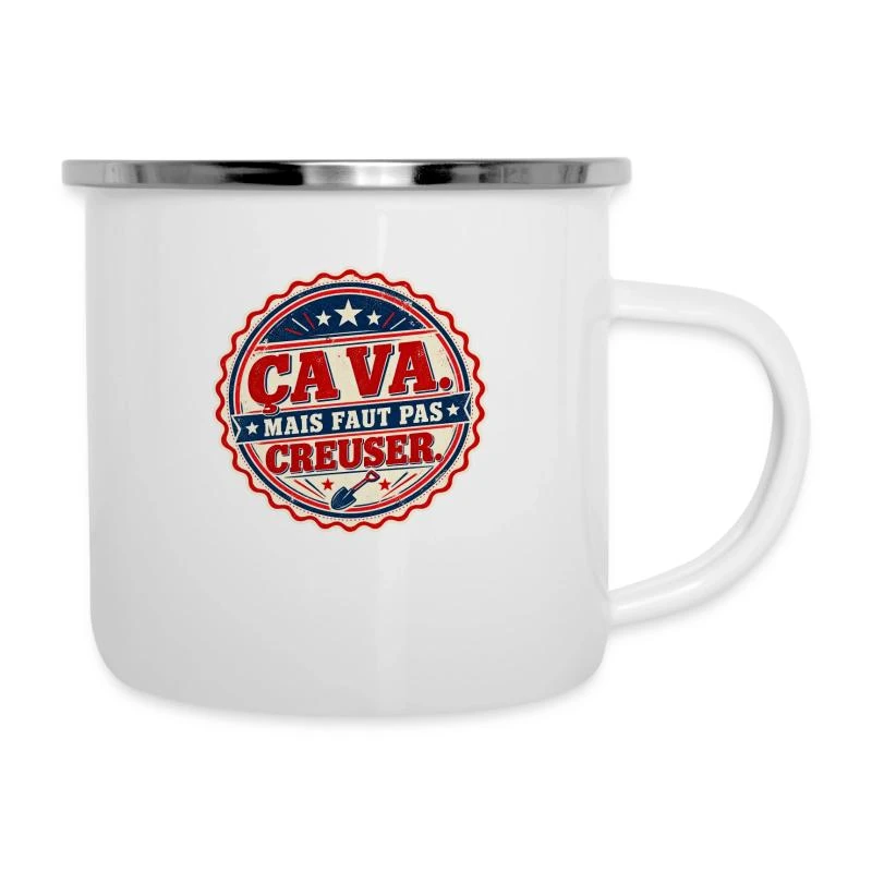 Ça va, mais faut pas creuser sur Tasse émaillée · blanc