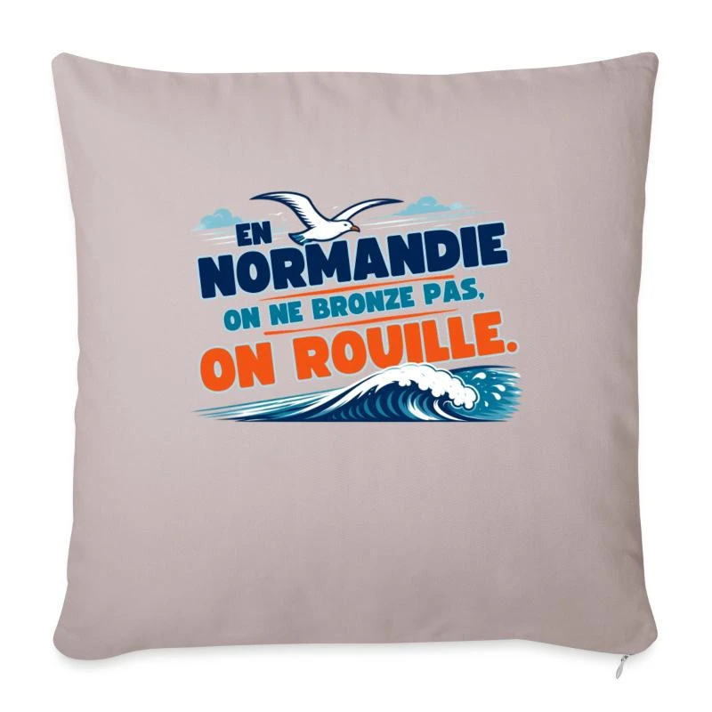 Normandie, on ne bronze pas, on rouille sur Housse de coussin décorative 45 x 45 cm · taupe clair