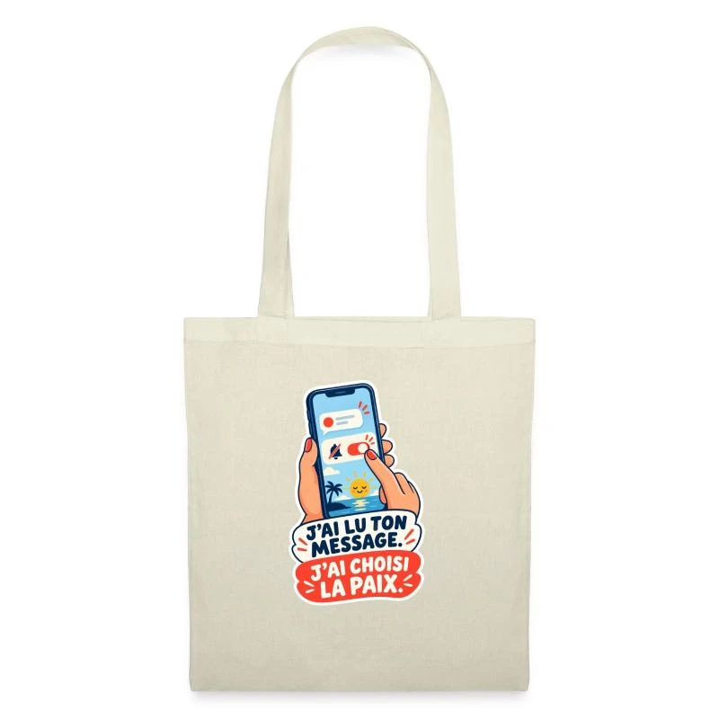 J’ai lu ton message. J’ai choisi la paix. sur Sac en tissu · nature