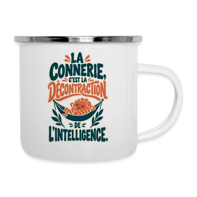 La connerie, décontraction de l’intelligence sur Tasse émaillée · blanc