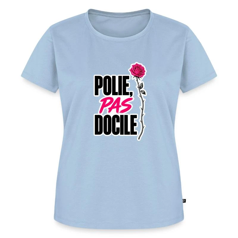 Polie, pas docile sur T-shirt Premium bio Femme · bleu clair
