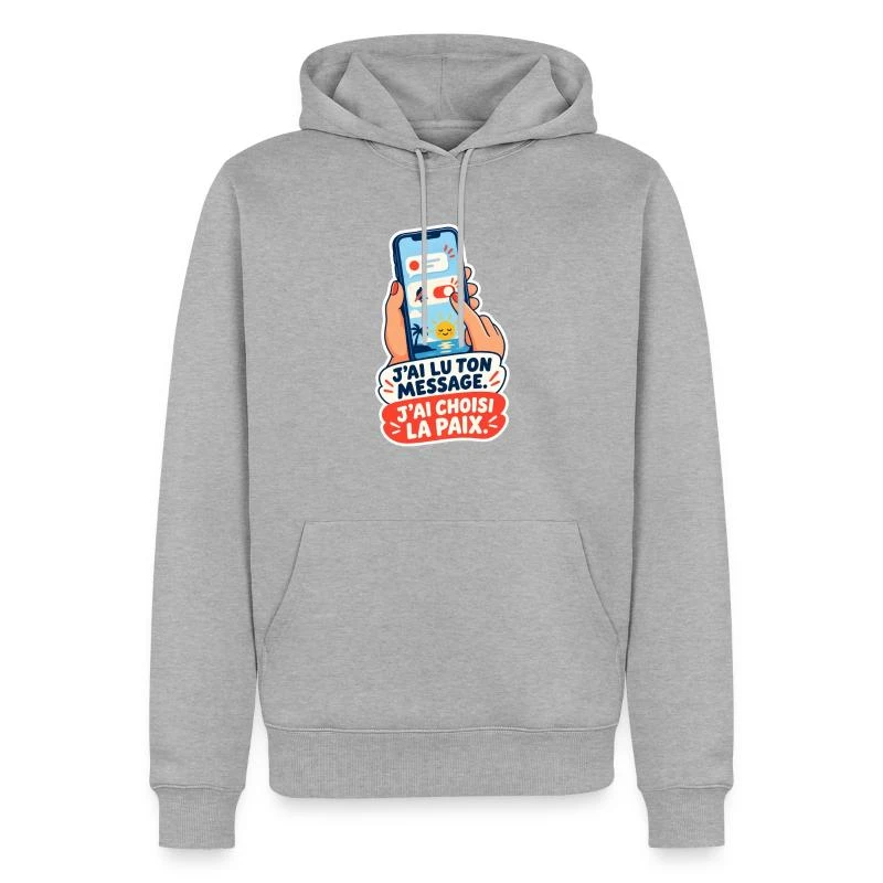 J’ai lu ton message. J’ai choisi la paix. sur Sweat à capuche Premium bio Homme · gris chiné