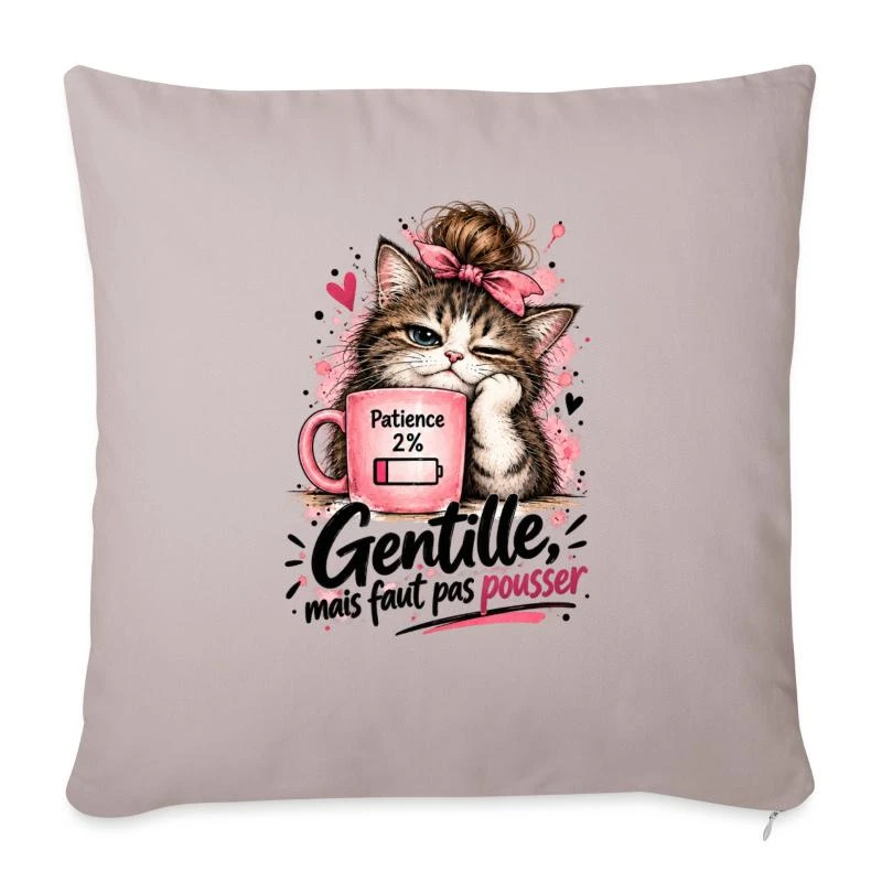 Gentille, mais faut pas pousser — Patience 2 % sur Housse de coussin décorative 45 x 45 cm · taupe clair