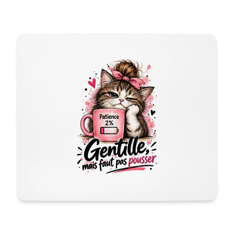 Gentille, mais faut pas pousser — Patience 2 % sur Tapis de souris (format paysage) · blanc
