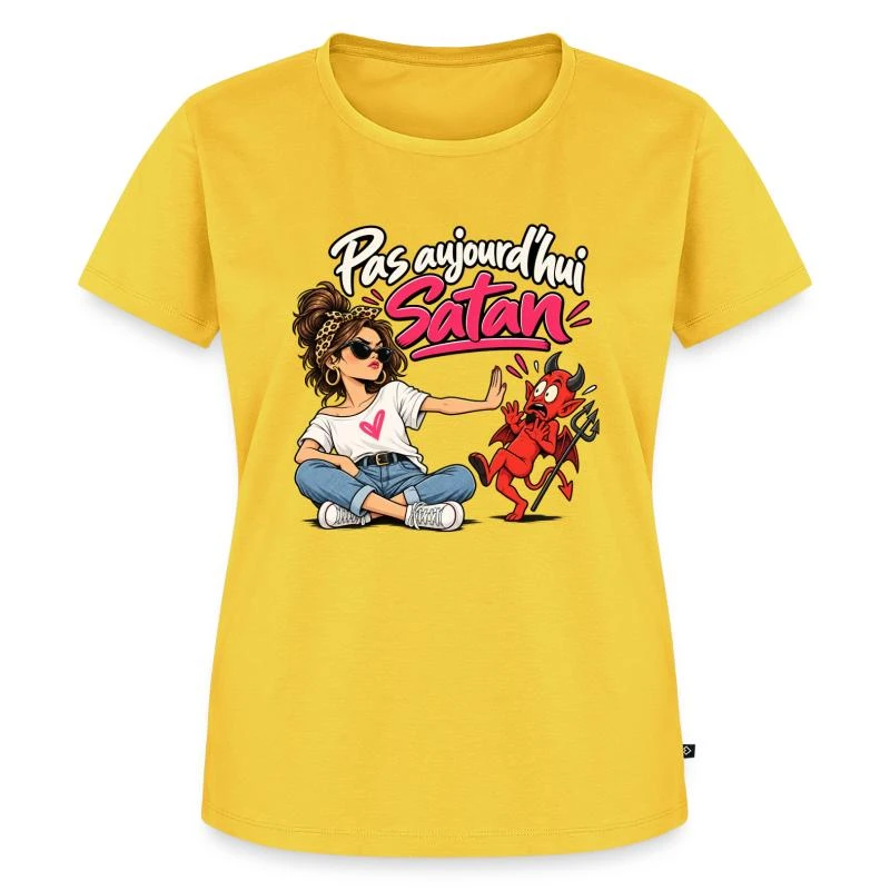 Pas aujourd’hui, Satan. sur T-shirt Premium bio Femme · jaune soleil
