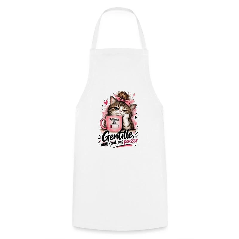 Gentille, mais faut pas pousser — Patience 2 % sur Tablier de cuisine · blanc