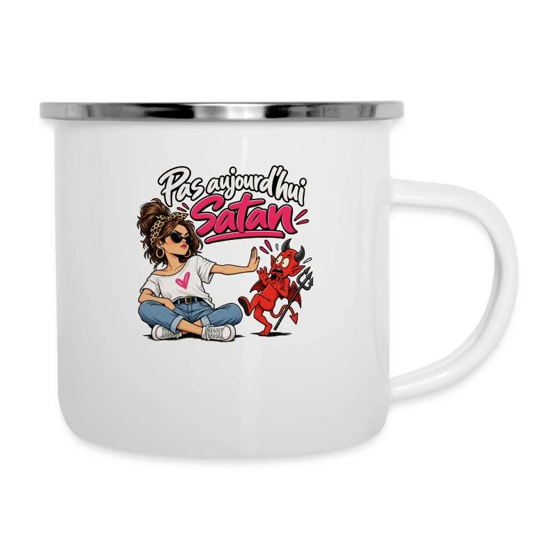 Pas aujourd’hui, Satan. sur Tasse émaillée · blanc