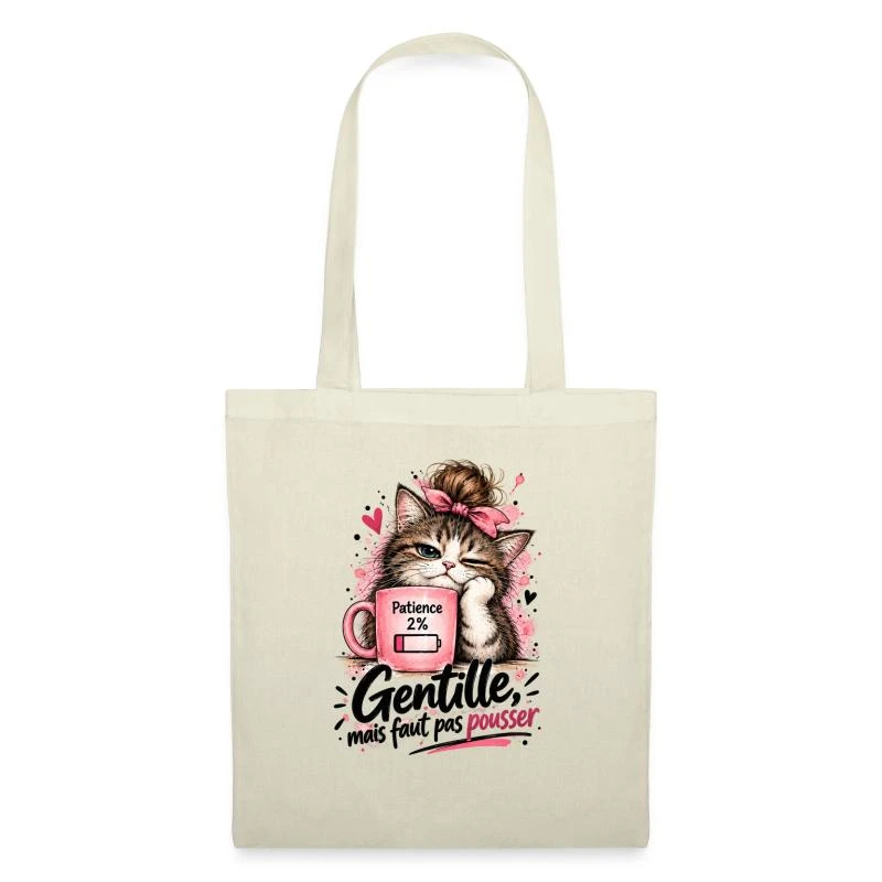 Gentille, mais faut pas pousser — Patience 2 % sur Sac en tissu · nature