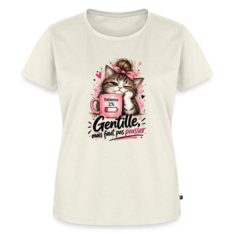Gentille, mais faut pas pousser — Patience 2 % sur T-shirt Premium bio Femme · blanc cassé