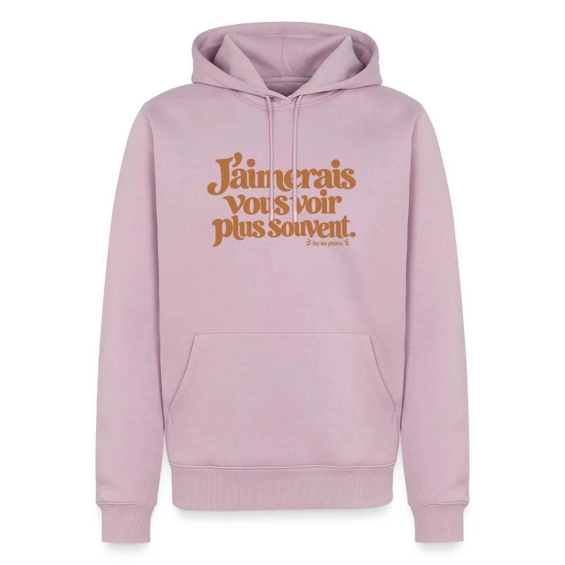 J’aimerais vous voir plus souvent. sur Sweat à capuche Premium bio Homme · rose poudré