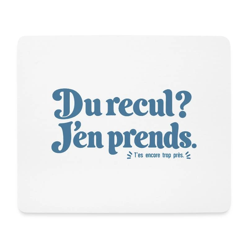 Du recul ? J’en prends. sur Tapis de souris (format paysage) · blanc