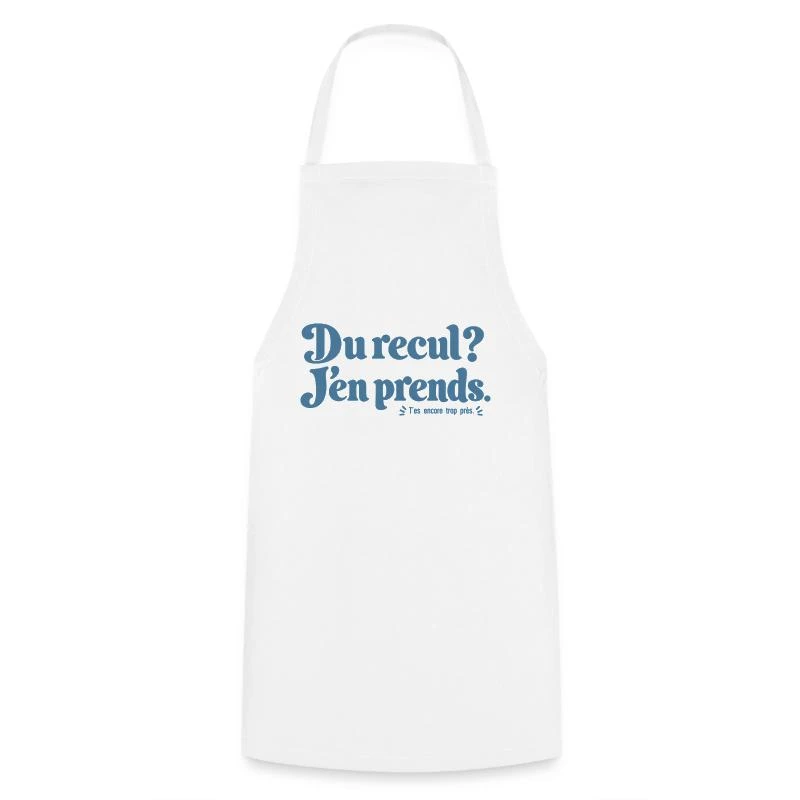 Du recul ? J’en prends. sur Tablier de cuisine · blanc