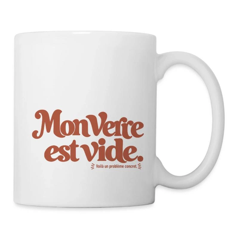 Mon verre est vide. sur Mug en céramique · blanc