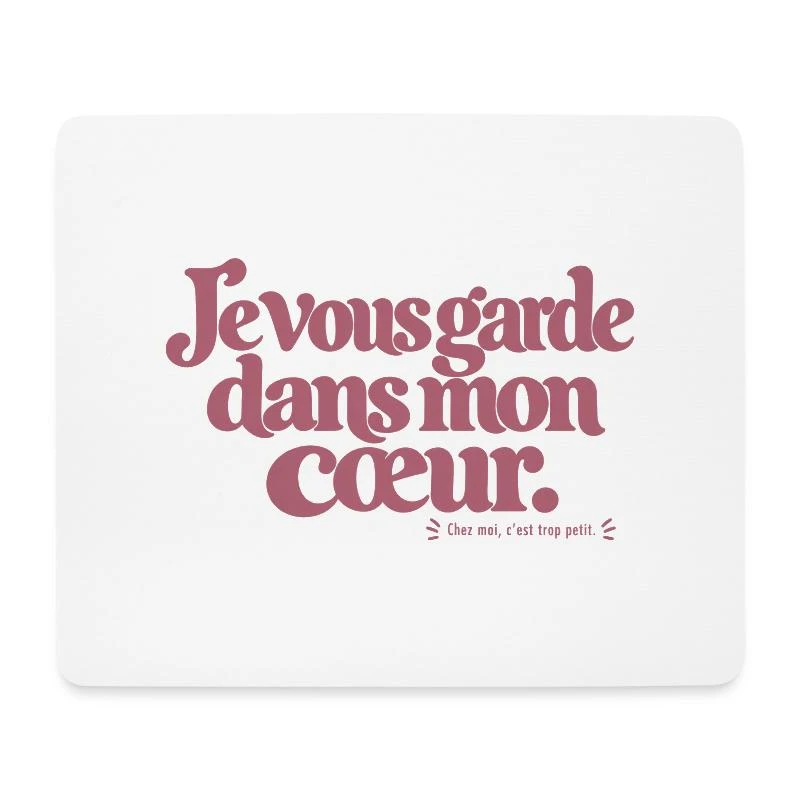 Je vous garde dans mon cœur. sur Tapis de souris (format paysage) · blanc