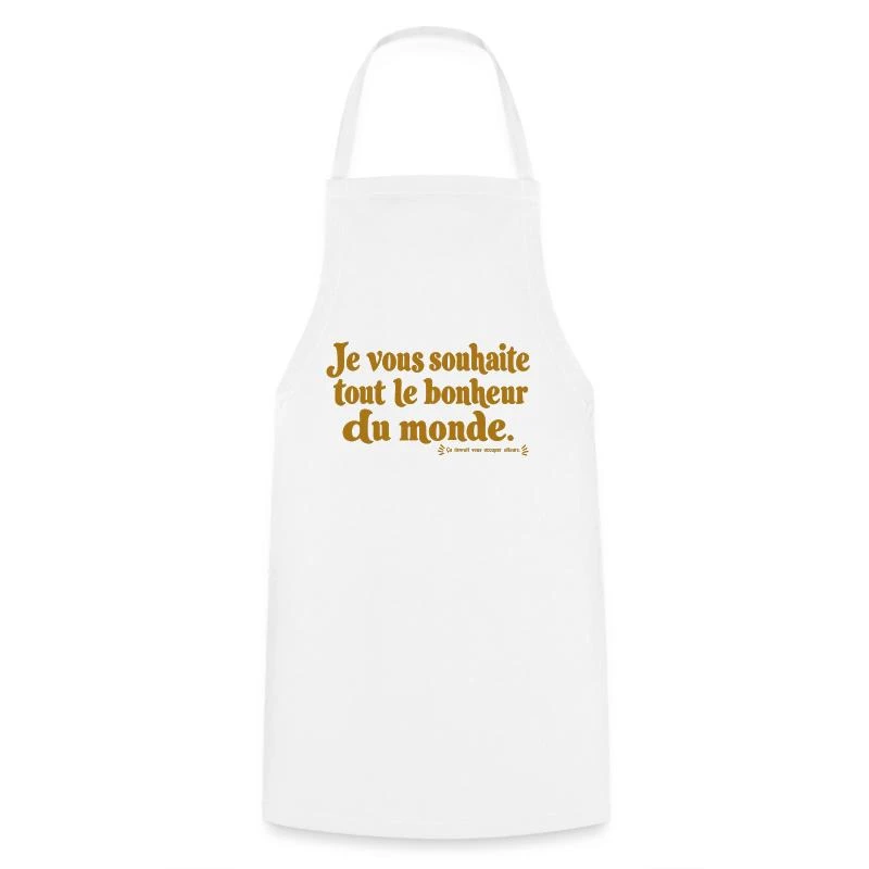 Je vous souhaite tout le bonheur du monde. sur Tablier de cuisine · blanc