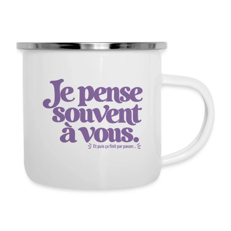 Je pense souvent à vous. sur Tasse émaillée · blanc