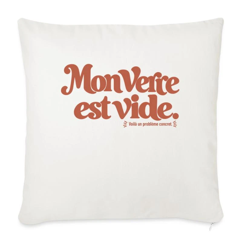 Mon verre est vide. sur Housse de coussin décorative 45 x 45 cm · blanc nature
