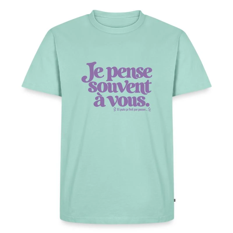 Je pense souvent à vous. sur T-shirt Premium bio Homme · menthe