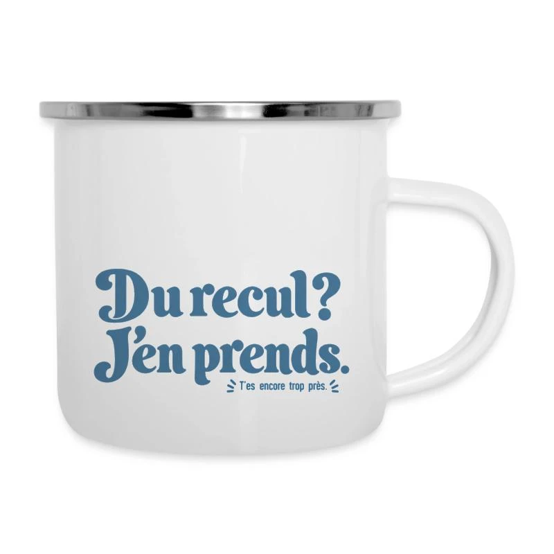 Du recul ? J’en prends. sur Tasse émaillée · blanc