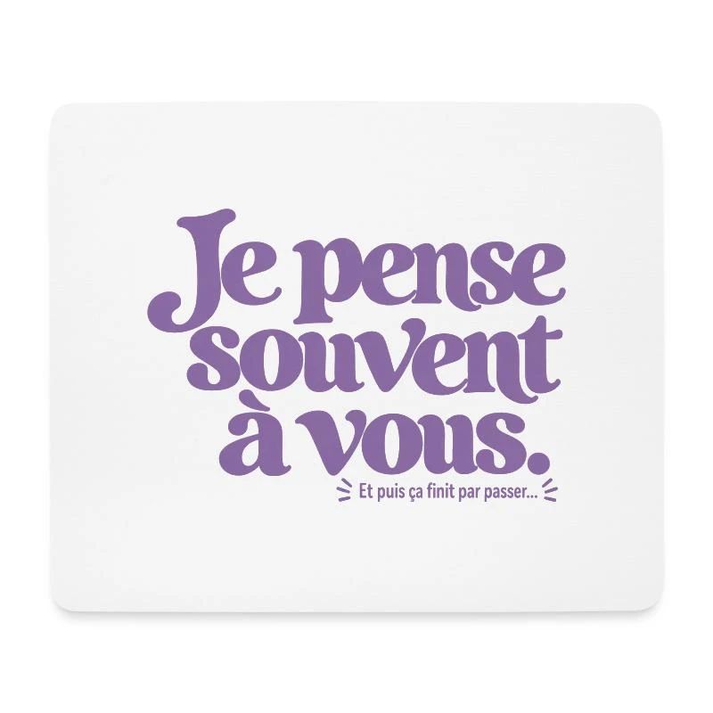 Je pense souvent à vous. sur Tapis de souris (format paysage) · blanc