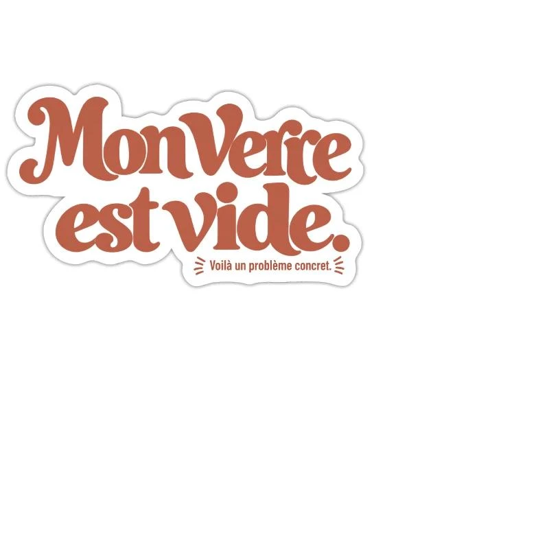 Mon verre est vide. sur Sticker — taille M · blanc mat