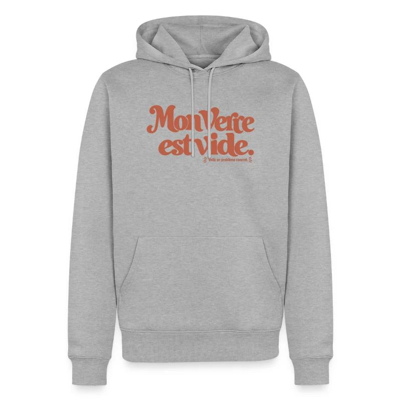 Mon verre est vide. sur Sweat à capuche Premium bio Homme · gris chiné