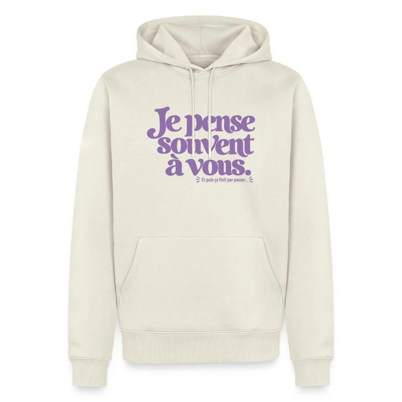 Je pense souvent à vous. sur Sweat à capuche Premium bio Homme · blanc cassé