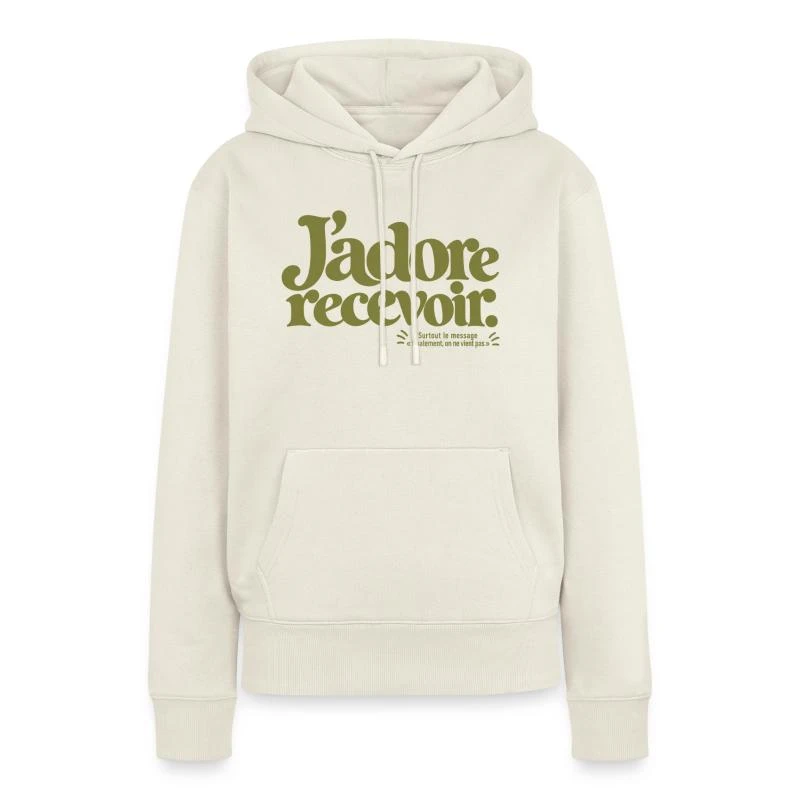 J’adore recevoir. sur Sweat à capuche Premium bio Femme · blanc cassé