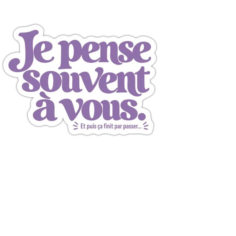 Je pense souvent à vous. sur Sticker — taille M · blanc mat