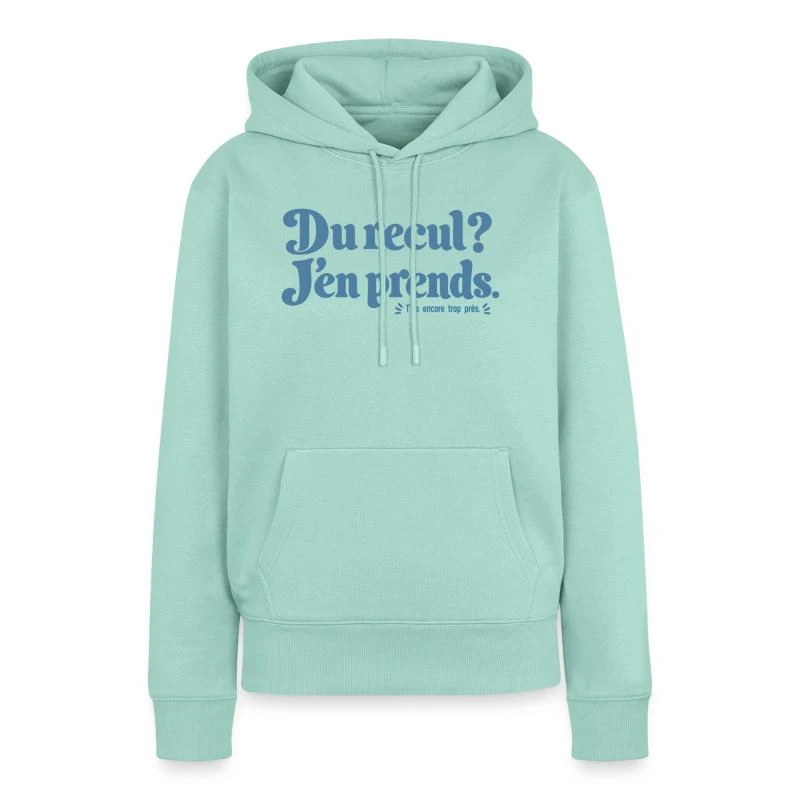 Du recul ? J’en prends. sur Sweat à capuche Premium bio Femme · menthe