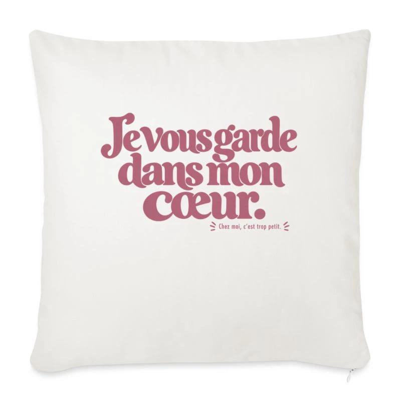 Je vous garde dans mon cœur. sur Housse de coussin décorative 45 x 45 cm · blanc nature