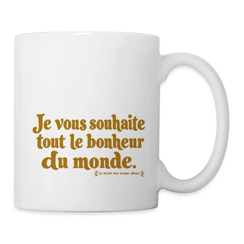 Je vous souhaite tout le bonheur du monde. sur Mug en céramique · blanc