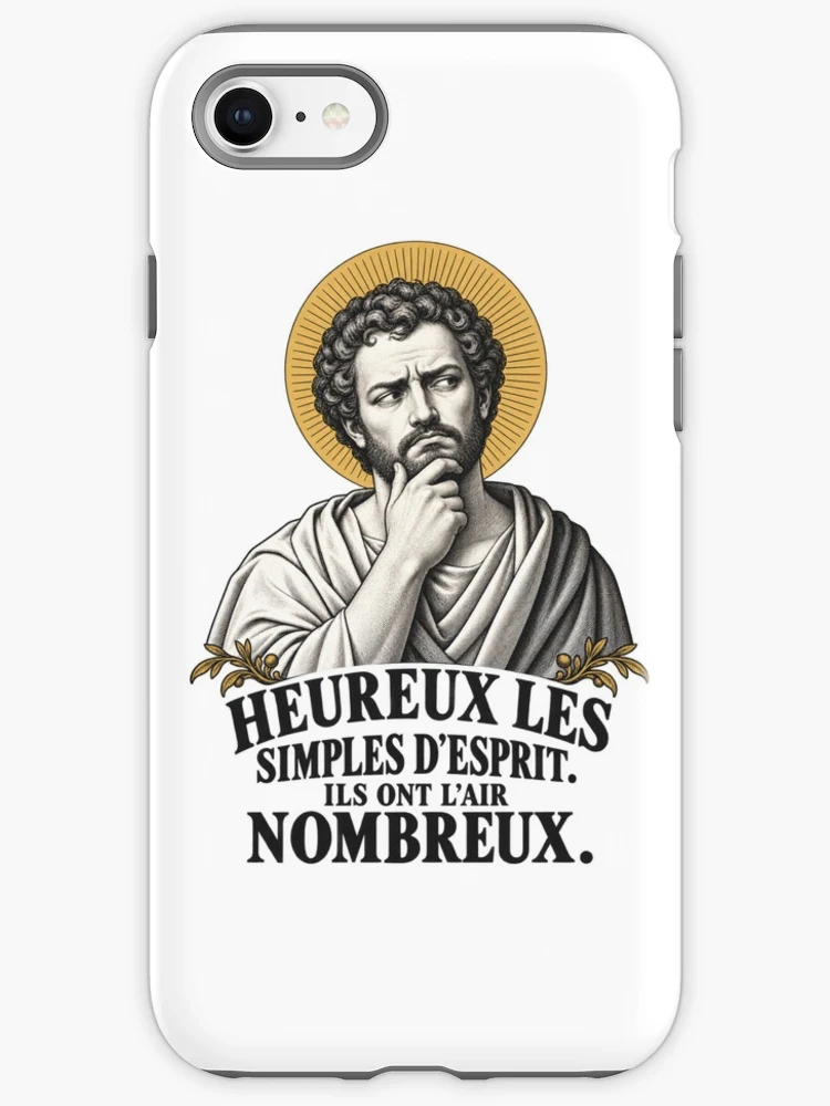 Heureux les simples d’esprit. Ils ont l’air nombreux. — Coque iPhone