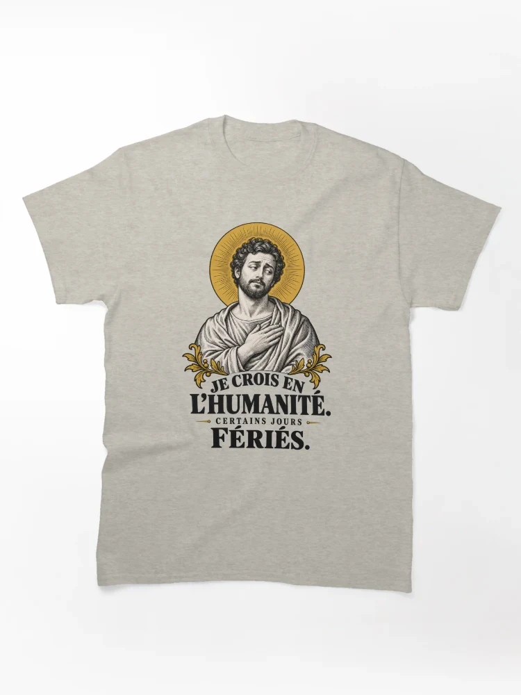 Je crois en l’humanité. Certains jours fériés — T-shirt classique