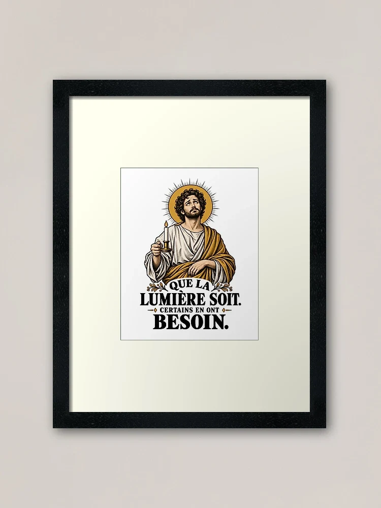 Que la lumière soit. Certains en ont besoin — Impression encadrée