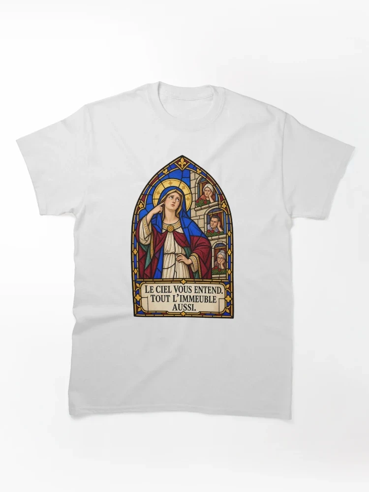 Le ciel vous entend. Tout l’immeuble aussi — T-shirt classique