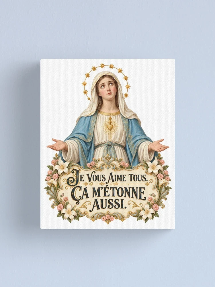 Je vous aime tous. Ça m’étonne aussi — Impression sur toile