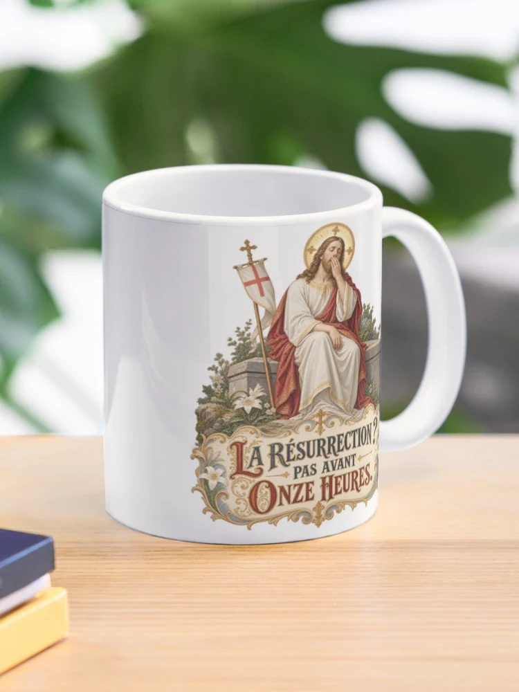 La résurrection ? Pas avant onze heures — Mug classique
