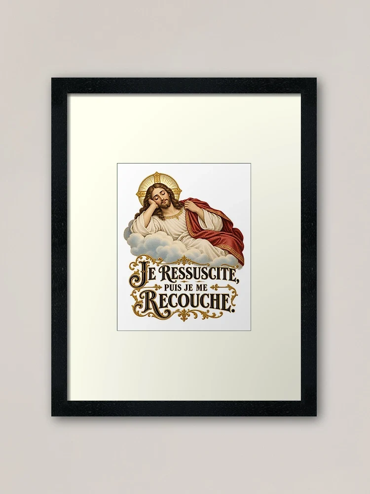 Je ressuscite, puis je me recouche — Impression encadrée